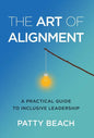 The Art of Alignment: A Practical Guide to Inclusive Leadership - Hardcover