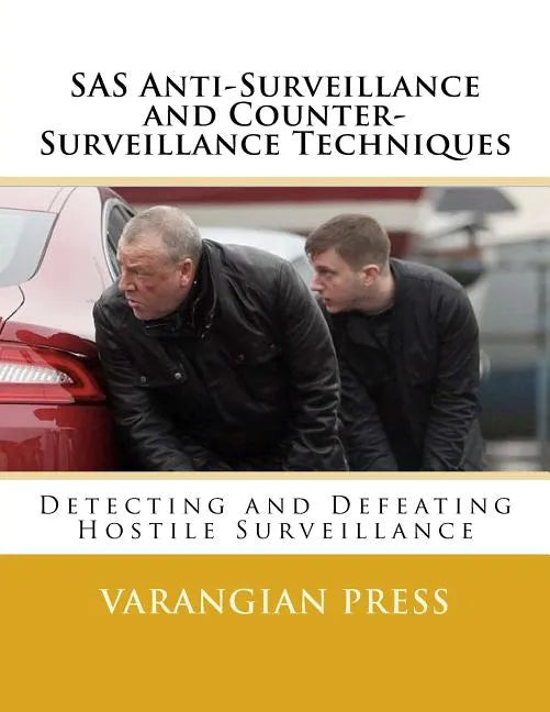 SAS Anti-Surveillance and Counter-Surveillance Techniques - Paperback