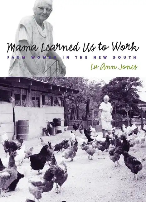 Mama Learned Us to Work: Farm Women in the New South - Paperback