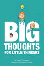 Big Thoughts For Little Thinkers - Paperback