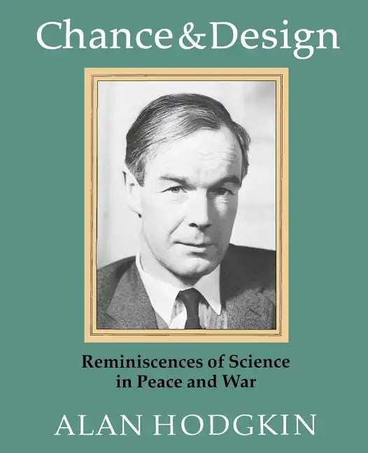Chance & Design: Reminiscences of Science in Peace and War - Paperback