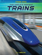 World's Fastest Trains - Library Binding