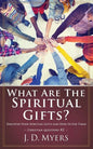 What Are the Spiritual Gifts?: Discover Your Spiritual Gifts and How to Use Them - Paperback