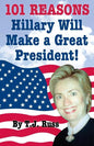 101 Reasons Hillary Will Make a Great President! - Paperback
