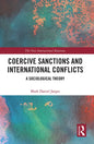 Coercive Sanctions and International Conflicts: A Sociological Theory - Paperback