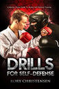 Drills For Self Defense: A Martial Artists Guide To Reality Self Defense Trainin - Paperback