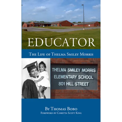 Educator: The Life of Thelma Smiley Morris - Paperback