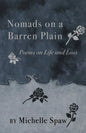 Nomads on a Barren Plain: Poems on Life and Loss - Paperback