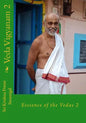 Veda Vigyanam: Essence of the Vedas: Volume 2 - Paperback