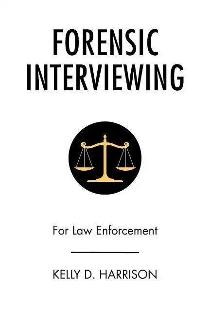 Forensic Interviewing: For Law Enforcement - Paperback