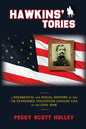 Hawkins' Tories: A Regimental and Social History of the 7th Tennessee Volunteer Cavalry USA - Paperback