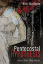 The Pentecostal Hypothesis: Christ Talks, They Decide - Paperback