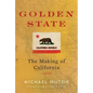 Golden State: The Making of California - Hardcover