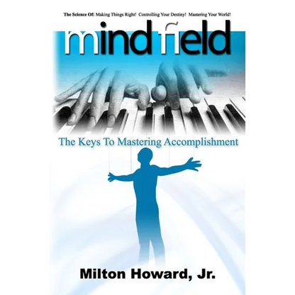 Mind Field: The Keys To Mastering Accomplishment - Paperback