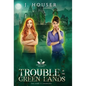 Trouble in the Green Lands - Hardcover