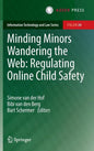 Minding Minors Wandering the Web: Regulating Online Child Safety - Hardcover
