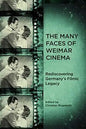 The Many Faces of Weimar Cinema: Rediscovering Germany's Filmic Legacy - Paperback