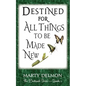 Destined for All Things to be Made New - Paperback