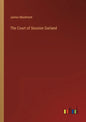 The Court of Session Garland - Paperback