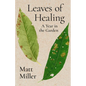 Leaves of Healing: A Year in the Garden - Paperback
