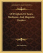 Of Prophets or Sears, Mediums, and Magnetic Healers - Paperback