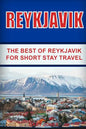 Reykjavik: The Best of Reykjavik For Short Stay Travel - Paperback