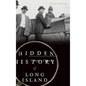 Hidden History of Long Island - Hardcover