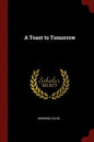 A Toast to Tomorrow - Paperback