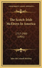 The Scotch-Irish McElroys In America: 1717-1900 (1901) - Hardcover