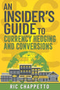 AN INSIDER'S GUIDE to Currency Hedging and Conversions: You deserve to have insider information on how to develop the best hedging strategies and how - Paperback
