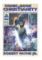 Comic Book Christianity: Where Christ's Book Meets Comic Books - Paperback