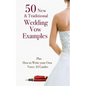 50 New & Traditional Wedding Vow Examples: Plus How to Write Your Own Vows: 10 Guides - Paperback