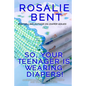 So, your teenager is wearing diapers!: Understanding why some teenagers want to wear diapers - Paperback