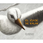 El Viaje de Kalak (Kalak's Journey) - Hardcover