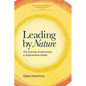 Leading by Nature: The Process of Becoming A Regenerative Leader - Paperback
