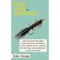 Fly Tying for Beginners: A Fly Tying Instruction Book on the Techniques and Patterns to Tie 15 Modern Flies for Catching Fish Plus Tips, Tools - Hardcover
