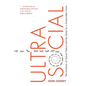 Ultrasocial: The Evolution of Human Nature and the Quest for a Sustainable Future - Hardcover