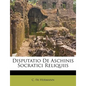 Disputatio de Aschinis Socratici Reliquiis - Paperback
