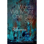 Words We Might One Day Say - Paperback