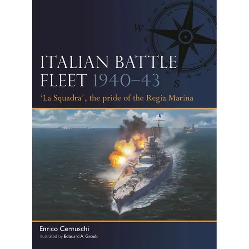 Italian Battle Fleet 1940-43: 'La Squadra', the Pride of the Regia Marina - Paperback