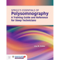 Spriggs's Essentials of Polysomnography: A Training Guide and Reference for Sleep Technicians: A Training Guide and Reference for Sleep Technicians - Paperback