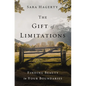 The Gift of Limitations: Finding Beauty in Your Boundaries - Hardcover