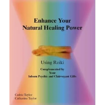 Enhance Your Natural Healing Powers Using Reiki - Paperback