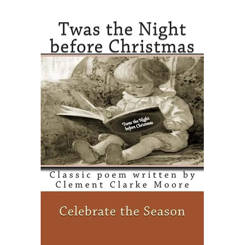 Twas the Night before Christmas Full Color: Classic poem written by Clement Clarke Moore - Paperback