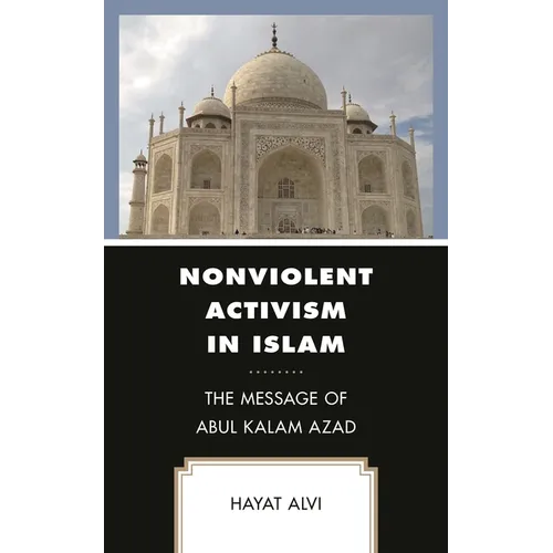 Nonviolent Activism in Islam: The Message of Abul Kalam Azad - Hardcover