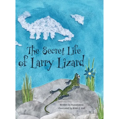 The Secret Life of Larry Lizard - Hardcover