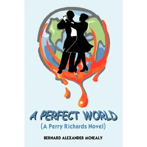 A Perfect World: (A Perry Richards Novel) - Paperback