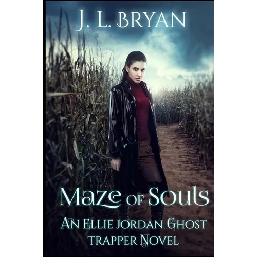 Maze of Souls: (Ellie Jordan, Ghost Trapper Book 6) - Paperback