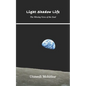 Light Shadow Life: The Missing Verse of the Soul - Paperback