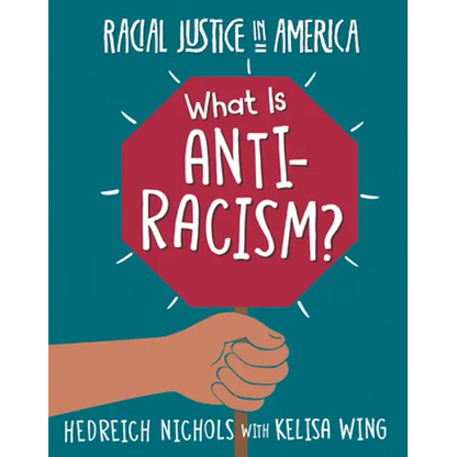 What Is Anti-Racism? - Library Binding